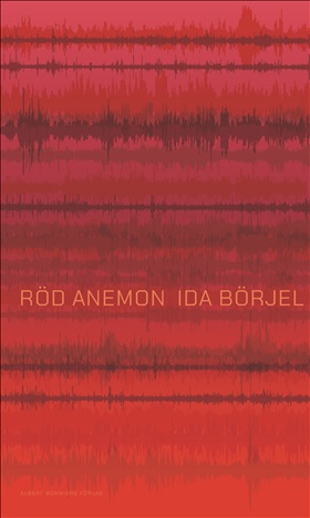 Röd anemon : dokumentärdikt