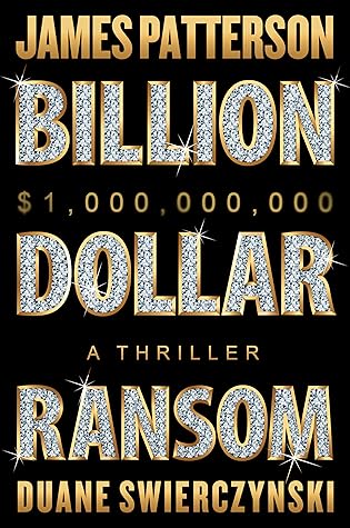 Billion-Dollar Ransom: A Thriller