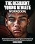 The Resilient Young Athlete Workbook by Carol Robins
