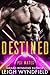 Destined by Leigh Wyndfield Destined by Leigh Wyndfield