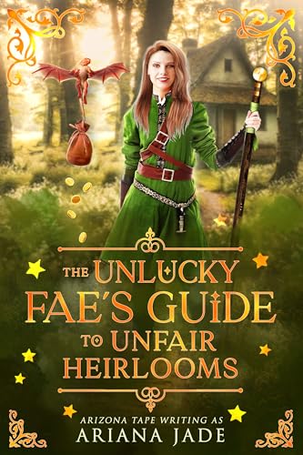 The Unlucky Fae's Guide To Unfair Heirlooms (Cozy Fae Guides)