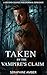 Taken by the Vampire's Claim by Seraphine Amber