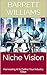Niche Vision: Harnessing AI to Define Your Industry Edge (How to Start Your Own AI Consulting Business: A Guide to Building a Profitable AI Advisory Firm Book 2)