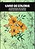 Flores em Cores - Um Jardim para Colorir by Rose Lima