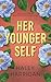 Her Younger Self: A Twisty ...