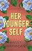 Her Younger Self: A Twisty Domestic Suspense Novel