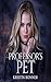 Professor's Pet (The Pet Play Series)