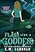 Flash Like a Goddess by A.M. Canavan