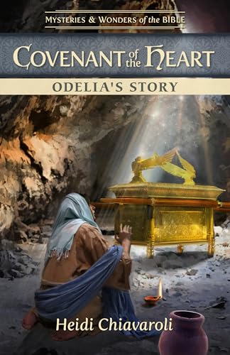 Covenant of the Heart: Odelia's Story (Mysteries & Wonders of the Bible Book 7)