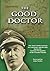 The Good Doctor: One man's ...