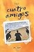 Cuatro amigos: Novela de ro...