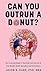 Can You Outrun a Donut?: The Surprising Impact of Nutrition and Exercise on Your Weight, Health, Mortality, and Performance