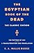The Egyptian Book of the Dead: The Classic Edition