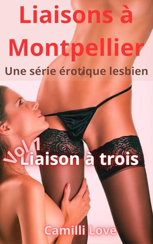 Liaison à trois : Un roman érotique lesbien (FFF, sexe à plusieurs, BDSM, hot) (French Edition)
