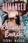 Romanced in Redondo Beach by Tori Ross
