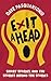 Exit A Head by Dave Pasquantonio