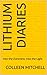 Lithium Diaries: Into the D...