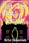 But I'm Not A Hero