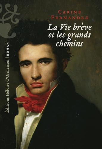 La vie brève et les grands chemins (French Edition)