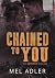 Chained to You