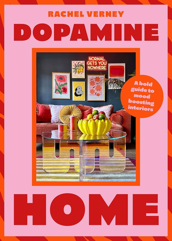 Dopamine Home: A bold guide to mood-boosting interiors