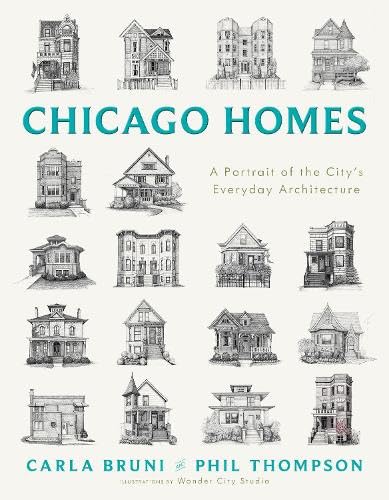 Chicago Homes: A Portrait of the City's Everyday Architecture (Hardcover)