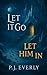 Let It GO, Let Him In