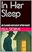 In Her Sleep: HE CLAIMED HE...
