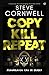 Copy, Kill, Repeat