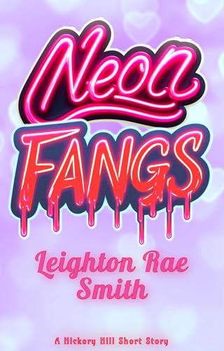 Neon Fangs: A Vampire Why Choose Romance (Hickory Hill Book 3)