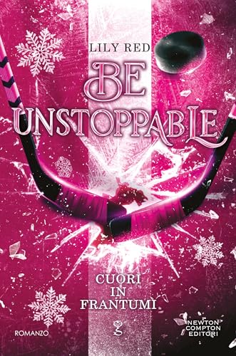 Be Unstoppable. Cuori in frantumi (Italian Edition)