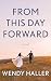 From This Day Forward by Wendy Haller From This Day Forward by Wendy Haller