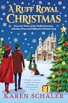 A Ruff Royal Christmas by Karen Schaler
