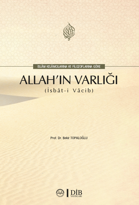 İslâm Kelâmcılarına Ve Filozoflarına Göre Allah’ın Varlığı (İsbât-İ Vâcib)