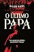 O último Papa: Uma conspira...