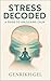 Stress Decoded: A Guide to ...