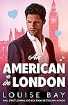 An American in London by Louise Bay