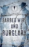 Barbed Wire and Burglary by Jo Grafford