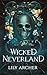 Wicked Neverland: A Dark Romantasy Retelling
