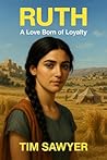 Ruth: A Love Born...