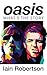 Oasis: What's the Story?: Life on Tour with Liam and Noel Gallagher