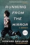 Running from the Mirror: A Memoir Running from the Mirror: A Memoir