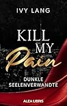 Kill My Pain: Dun...