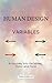 Human Design Variables: A J...