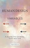 Human Design Variables: A Journey into Variables, Color and Tone