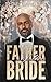 Father of the Bride by Shae Sanders