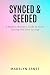 Synced and Seeded: A Modern...