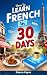 How to Learn French in 30 D...