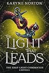 The Light That Leads by Karyne Norton