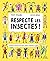 Respecte les insectes!: Rencontre des bestioles qui nettoient, soignent et nourrissent la planète